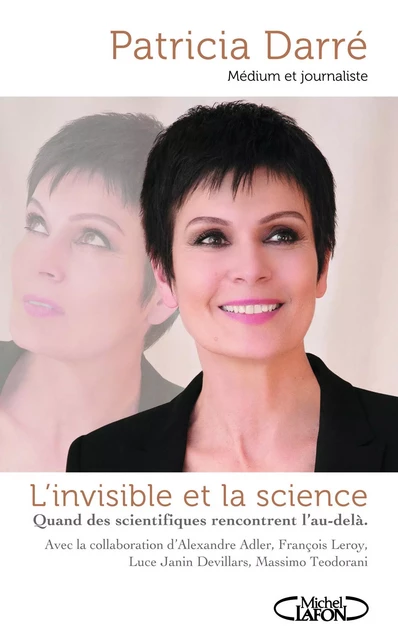 L'invisible et la Science - Patricia Darré - Michel Lafon