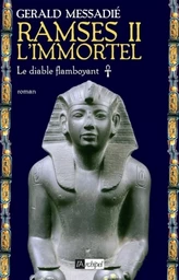 Ramsès II l'immortel - tome 1 Le diable flamboyant