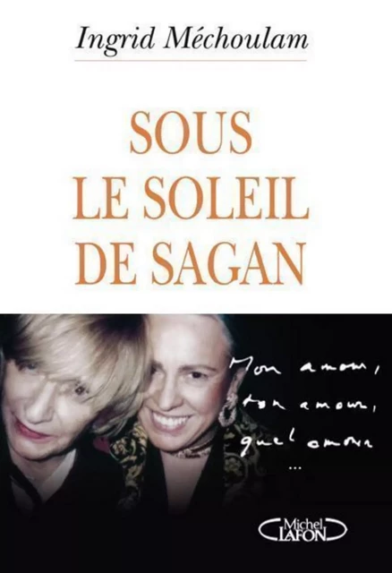 Sous le soleil de Sagan - Ingrid Mechoulam - Michel Lafon