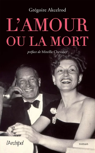 L'amour ou la mort - Grégoire Akcelrod - L'Archipel