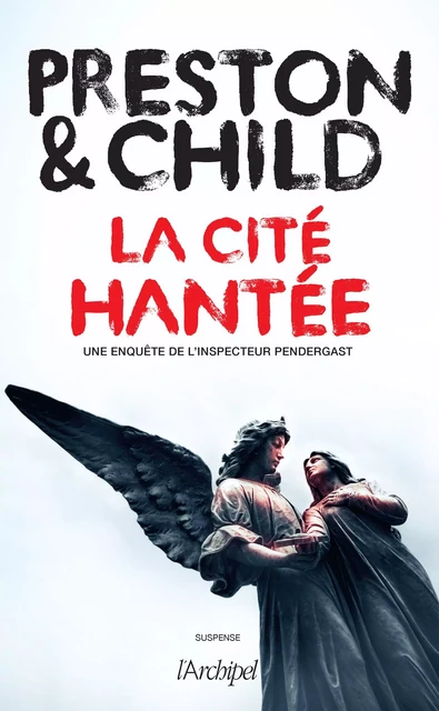 La Cité hantée - Lincoln Child, Douglas Preston - L'Archipel