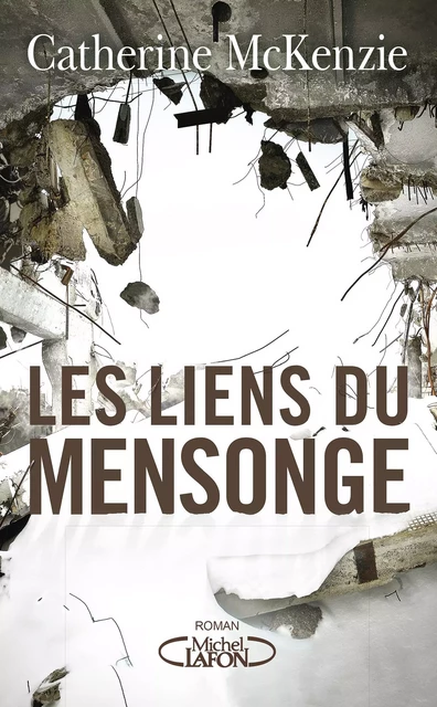 Les liens du mensonge - Catherine McKenzie - Michel Lafon