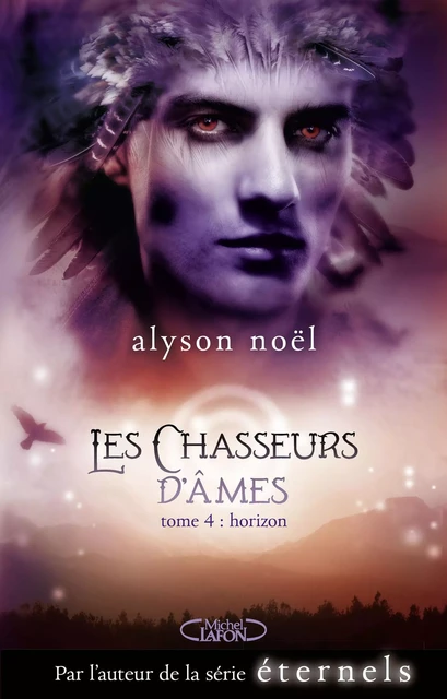 Les chasseurs d'âmes - tome 4 Horizon - Alyson Noël - Michel Lafon