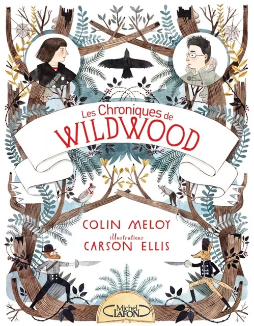 Les chroniques de Wildwood - Livre 1 - Colin Meloy - Michel Lafon