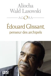 Edouard Glissant, une introduction