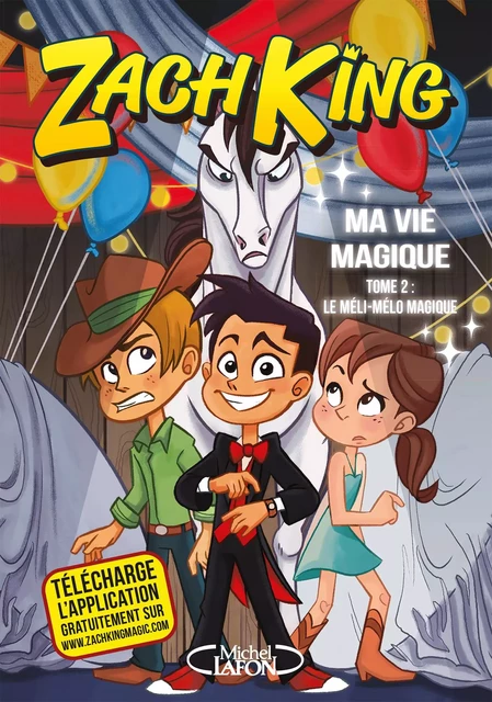 Ma vie magique - tome 2 Le méli-mélo magique - Zach King - Michel Lafon