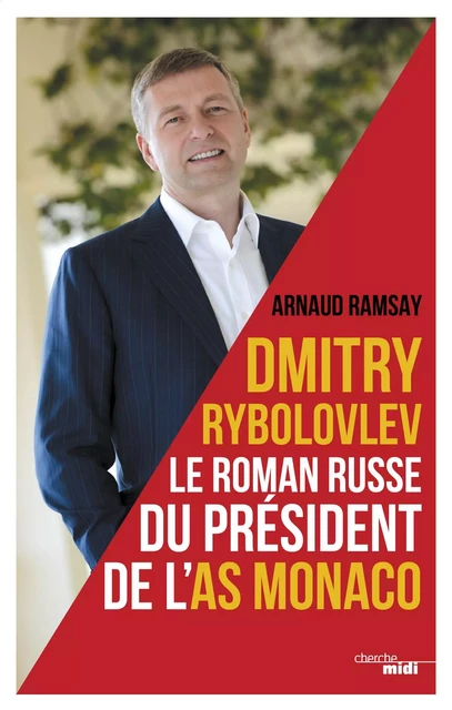 Dmitry Rybolovev - Arnaud Ramsay - Cherche Midi