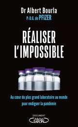 Réaliser l'impossible - Au coeur du plus grand laboratoire au monde pour endiguer la pandémie