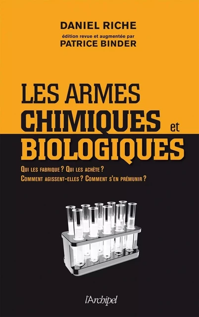 Les armes chimiques et biologiques - Daniel Riche, Patrice Binder - L'Archipel