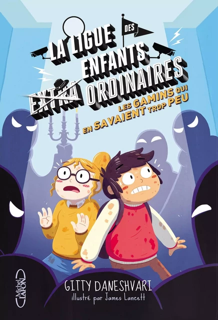 La ligue des enfants extraordinaires - tome 3 Les gamins qui en savaient trop peu - Gitty Daneshvari - Michel Lafon