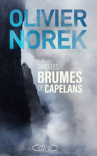 Dans les brumes de Capelans - Olivier Norek - Michel Lafon