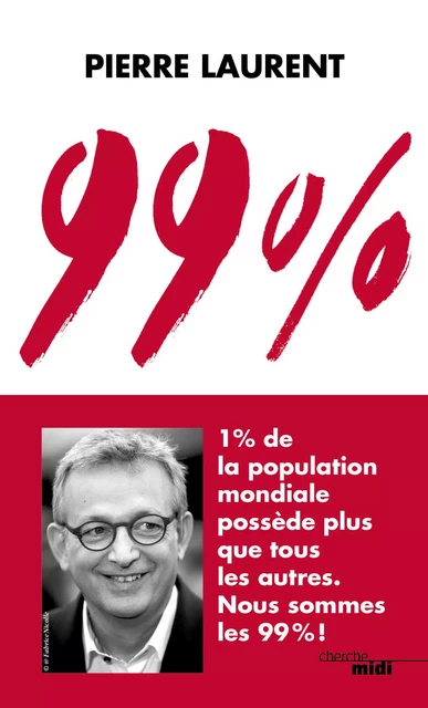 99 % - Pierre Laurent - Cherche Midi