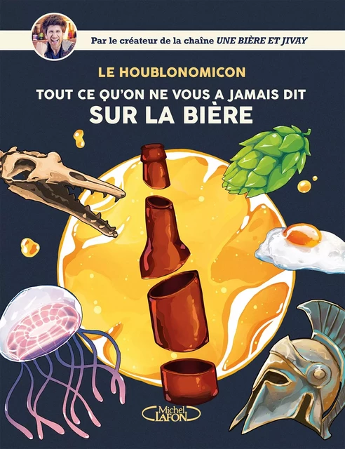 Le Houblonomicon - Tout ce qu'on ne vous a jamais dit sur la bière -  Jivay - Michel Lafon