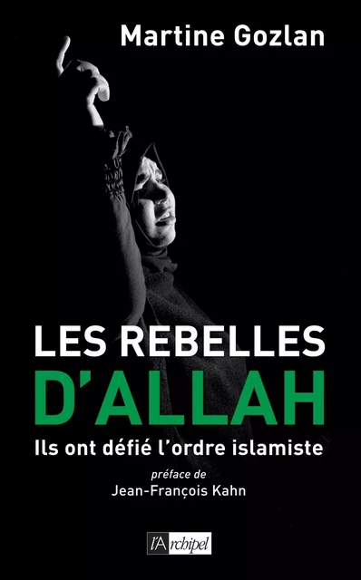 Les rebelles d'Allah - Martine Gozlan - L'Archipel