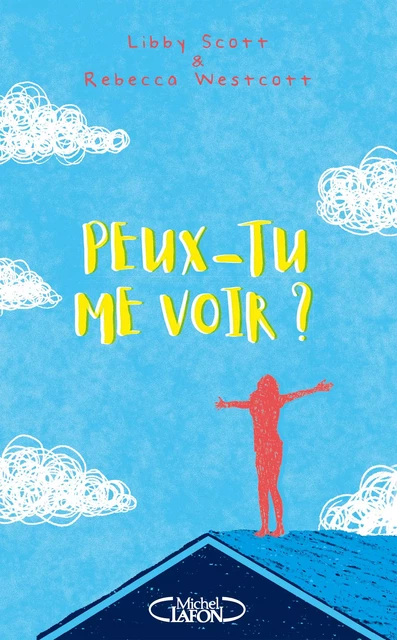 Peux-tu me voir ? - Libby Scott, Rebecca Westcott - Michel Lafon