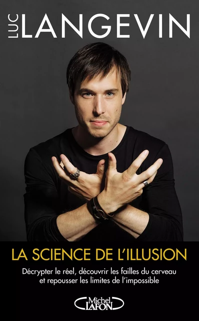 La science de l'illusion - Luc Langevin - Michel Lafon