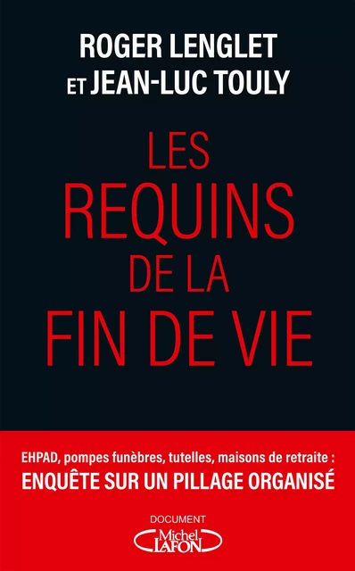 Les requins de la fin de vie - Roger Lenglet, Jean-Luc Touly - Michel Lafon