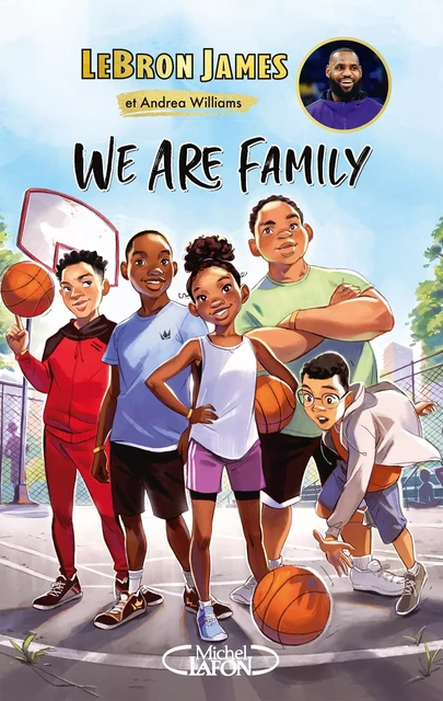 We are family - LeBron James, Andrea Williams - Michel Lafon