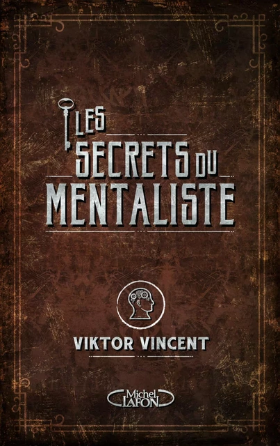 Les secrets du mentaliste - Viktor Vincent - Michel Lafon