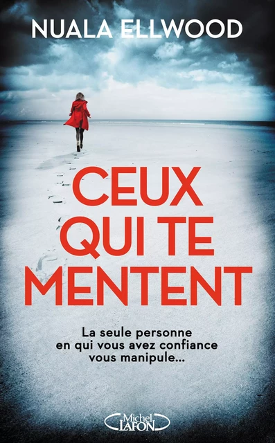 Ceux qui te mentent - Nuala Ellwood - Michel Lafon