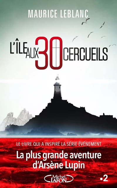 L'île aux 30 cercueils - Maurice Leblanc - Michel Lafon