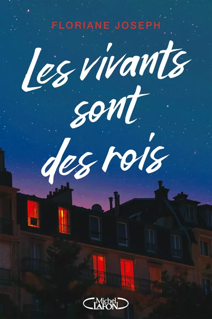 Les vivants sont des rois - Floriane Joseph - Michel Lafon