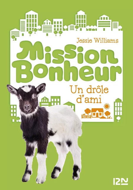 Mission bonheur - tome 3 : Un drôle d'ami - Jessie Williams - Univers Poche