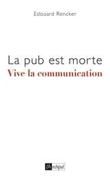 La pub est morte, vive la communication