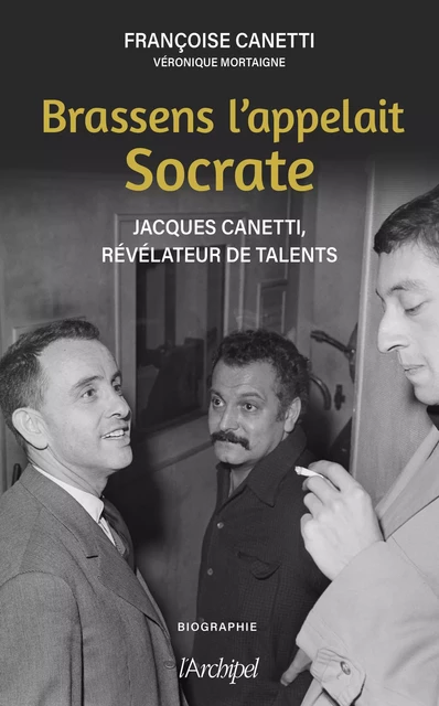 Brassens l'appelait Socrate - Françoise Canetti, Véronique Mortaigne - L'Archipel