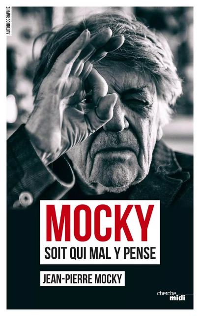 Mocky soit qui mal y pense - Jean-Pierre Mocky - Cherche Midi