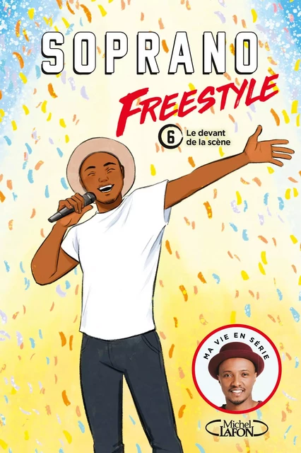 Freestyle - tome 6 Le devant de la scène -  Soprano - Michel Lafon