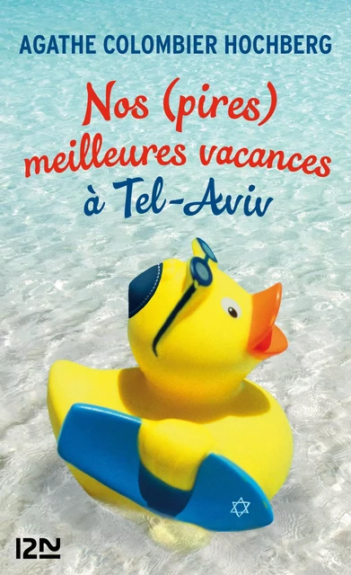 Nos (pires) meilleures vacances à Tel-Aviv - Agathe COLOMBIER HOCHBERG - Univers Poche