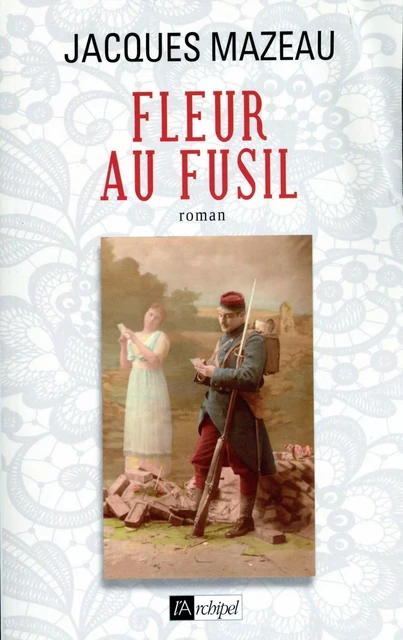 Fleur au fusil - Jacques Mazeau - L'Archipel