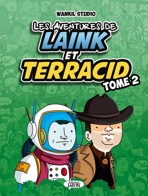 Les aventures de Laink et Terracid - tome 2 -  Laink & Terracid,  Wankil studio,  Luciole - Michel Lafon