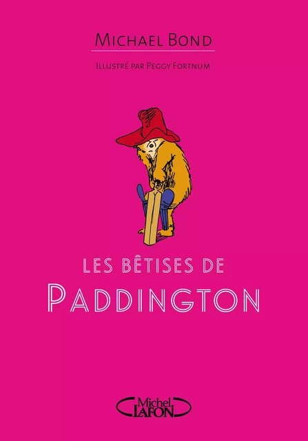 Les bêtises de Paddington - Michael Bond - Michel Lafon