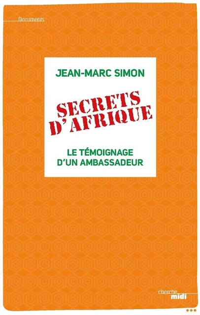 Secrets d'Afrique - Jean-Marc Simon - Cherche Midi