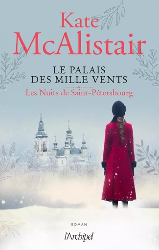 Le Palais des Mille Vents tome 2 Les nuits de Saint-Pétersbourg - Kate McAlistair - L'Archipel