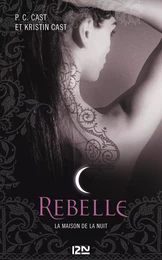 La Maison de la Nuit - tome 4 Rebelle