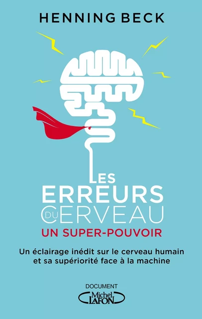 Les erreurs du cerveau : un super-pouvoir - Henning Beck - Michel Lafon