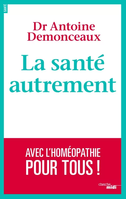 La santé autrement - Antoine Demonceaux - Cherche Midi