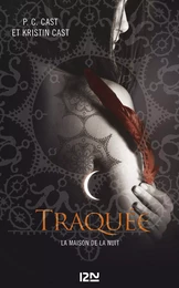 La Maison de la Nuit - tome 5 Traquée