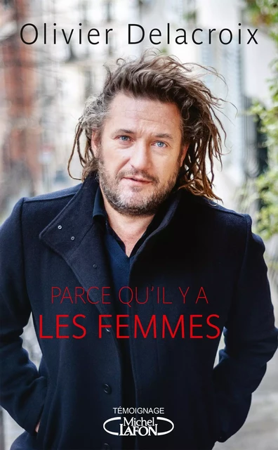 Parce qu'il y a les femmes - Olivier Delacroix - Michel Lafon