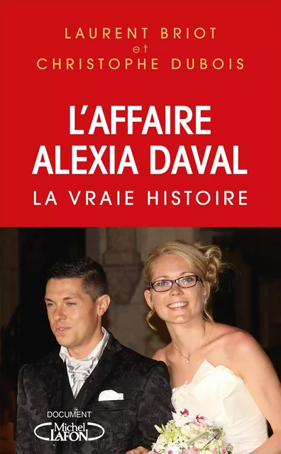 L'affaire Alexia Daval - La vraie histoire - Laurent Briot, Christophe Dubois - Michel Lafon