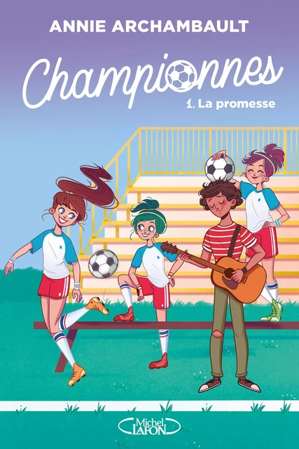 Championnes - tome 1 La promesse - Annie Archambault - Michel Lafon