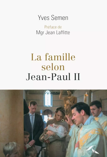 La Famille selon Jean-Paul II - Yves SEMEN - Place des éditeurs