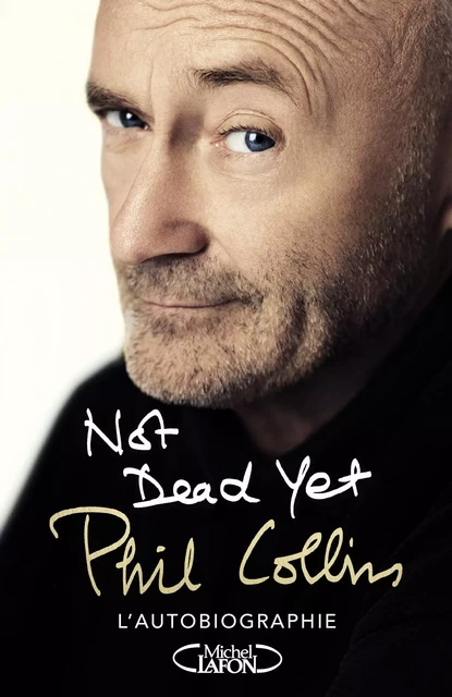 Not dead yet - Phil Collins - Michel Lafon