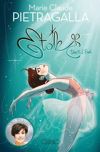 Etoile - tome 5 L'envol - Marie-Claude Pietragalla - Michel Lafon