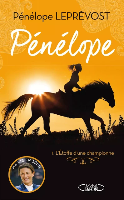 Pénélope - Tome 1 L'étoffe d'une championne - Pénélope Leprevost - Michel Lafon