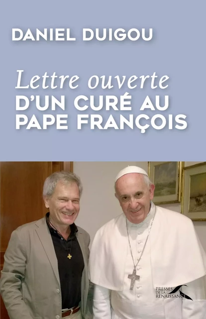 Lettre ouverte d'un curé au pape François - Daniel Duigou - Place des éditeurs