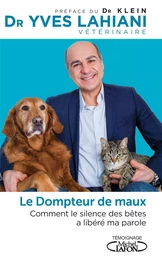 Le dompteur de maux - Comment le silence des bêtes a libéré ma parole